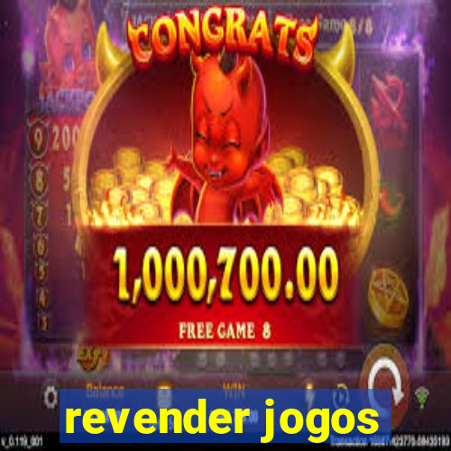 revender jogos